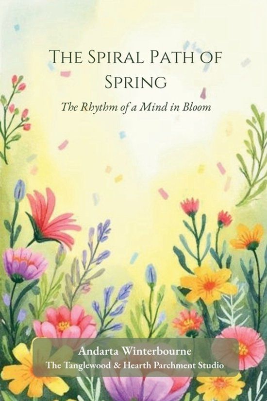 The Quiet Inner Life Series: The Spiral Path of Spring
