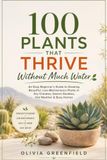 100 Plants That Thrive Without Much Water