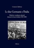 Le due Germanie e l'Italia. Politiche e mediatori culturali durante la Guerra fredda (1949-1989)