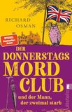 Der Ullstein Taschenbuchvlg. Der Donnerstagsmordclub und der Mann, der zweimal starb