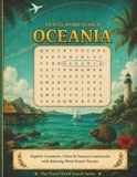 Travel Word Search: Oceania: Explore Countries, Cities & Famous Landmarks with Relaxing Word Search Puzzles