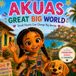 Akua's Great Big World