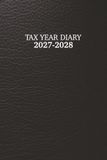 Tax Year Diary 2027-2028: Income and Expenses Tracker for Small Businesses - Runs From 1st April 2027 to 30 April 2028