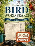 Bird Wordsearch: Over 100 Large Print Bird Themed Puzzles, With Fun Facts & Solutions, Fun & Relaxing for All Ages