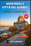 Montreal e Città del Québec GUIDA TURISTICA 2026-2027