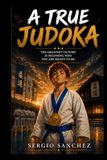 A TRUE JUDOKA