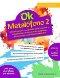 Ok Metalófono - Vol. 2: Método avanzado con técnicas de baquetas, alteraciones, dinámicas y actividades digitales online para escuela primaria.