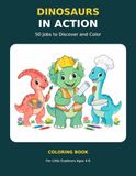 DINOSAURS IN ACTION: 50 Jobs to Discover and Color