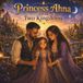 Princess Ahna and the Two Kingdoms: A Story About Love Across Two Homes