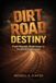 Dirt Road Destiny Paperback