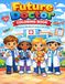 Future Doctor Coloring Book: Amazing Medical Careers for Kids