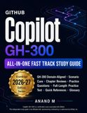 Github Copilot GH-300 All-in-One Fast Track Study Guide