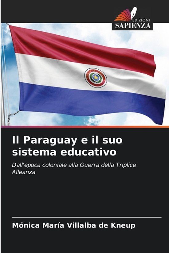 Il Edizioni Sapienza Il Paraguay e il suo sistema educativo Paperback
