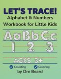 Let's Trace: Alphabet & Numbers Workbook for Little Kids