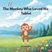 The Monkey Who Loved His Tablet