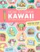 How to Draw Kawaii: 101 Super Cute Things to Draw with Fun and Easy Step-by-Step Lessons