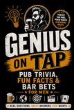 Genius on Tap: Pub Trivia, Fun Facts & Bar Bets for Men