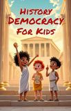 History Bol History Basic for Kids- History Democracy for Kids Paperback