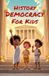 History Bol History Basic for Kids- History Democracy for Kids Paperback