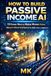 How AI Passive Income: 10 Proven Ways to Make Money Online Using Artificial Intelligence in 2026