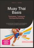 Muay Thai Basis: Technieken, Training en Vechtsportbeheersing