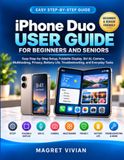 iPhone Apple iPhone Duo User Guide for Beginners and Seniors