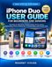 iPhone Apple iPhone Duo User Guide for Beginners and Seniors