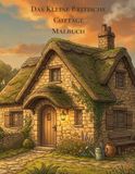 Das Kleine Britische Cottage Malbuch: Malbuch für Erwachsene – Gemütliche Landhäuser, Englische Cottages & Ländlicher Charme