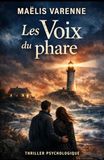 Les Voix du phare: Un roman captivant entre mystère psychologique, mer et secrets enfouis