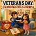 Veterans Day: Grandpa’s Big Surprise: A Heartwarming Children’s Picture Book About Family, Gratitude, and Honoring Grandpa