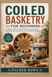 COILED BASKETRY FOR BEGINNERS