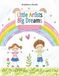 Little Artists Big Dreams: A Kids Coloring Book with Playful Pictures and Inspiring Quotes