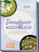 Dampfgarer Kochbuch: Die leckersten Rezepte für jeden Geschmack und Anlass - vitaminschonend, saftig und alltagstauglich - inkl. Dim Sum & Teigtaschen, Joghurt, Babykost & Einmachen