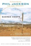 Sacred Hoops: Spiritual Lessons of a Hardwood Warrior
