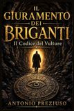 IL GIURAMENTO DEI BRIGANTI: IL CODICE DEL VULTURE