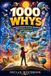 1000 WHYS: Amazing Answers to Curious Questions About Science, Animals, Space and Everyday Life