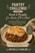 Pantry Challenge: The Beginner-Friendly Cookbook for Real Life