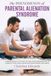 The Phenomenon Of Parental Alienation Syndrome: A Phenological Study Of The Lived Experience Of Parents Who Are Alienated From Their Children