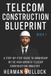 Independently Published Telecom Construction Blueprint: From Installer to Owner: 1
