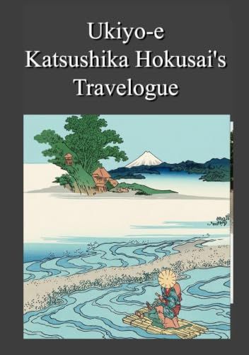 Ukiyo-e Prints: Katsushika Hokusai's Travelogue