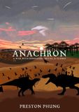 Anachron: A WAR WITH DINOSAURS, METAL, & FLAMES