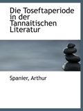 Die Toseftaperiode in der Tannaitischen Literatur