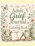 Adult Grief Journal and Coloring Book