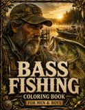 Bass Fishing Coloring Book for Men & Boys