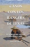 6 Texas Rangers 6 años con los Rangers de Texas: Memorias del Salvaje Oeste (1875-1881)