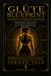 The Glute Blueprint: Complete Training Edition