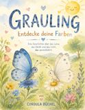 GRAULING - Entdecke deine Farben: Ein einfühlsames Mutmachbuch für Kinder