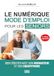 Le numérique mode d'emploi pour les seniors: Bien débuter avec son ordinateur et son smartphone