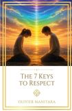 The 7 Keys to Respect: For a beautiful, simple and rich life Paperback