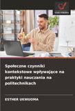 Spo¿eczne DE Spoleczne czynniki kontekstowe wplywające na praktyki nauczania na politechnikach